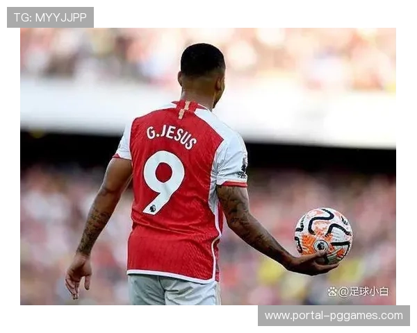 热苏斯替补锦上添花，阿森纳锋线深度展现